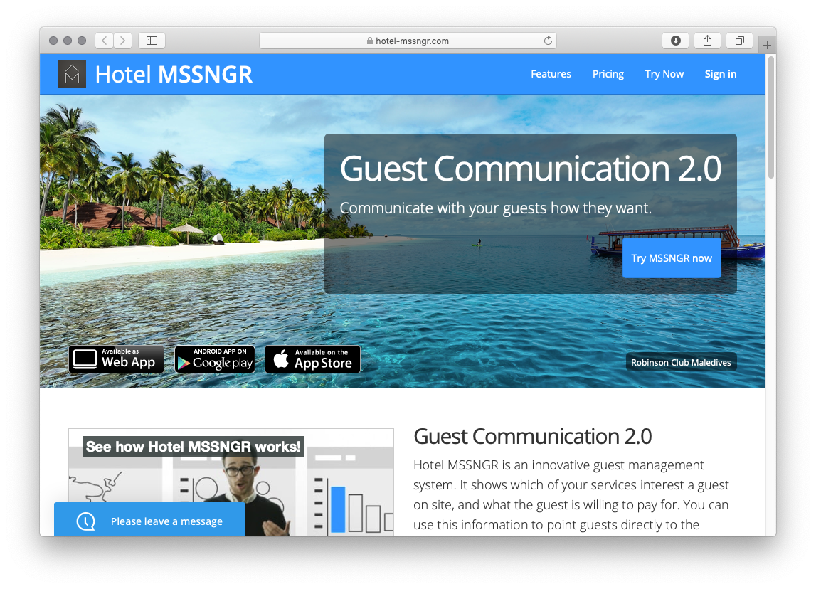 Hotel MSSNGR is a guest communication tool in operation since 2012 in more than 400 hotels.  It enables hoteliers not only to communicate with their guests but also to simplify their internal processes such as table reservations, activity bookings, generation of printouts and feeding information to in-room TVs.  Visit site